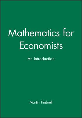 Mathematics for Economists: An Introduction - Timbrell, Martin