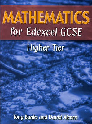Mathematics for Edexcel GCSE Higher Tier - Banks, Tony, and Alcorn