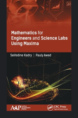 Mathematics for Engineers and Science Labs Using Maxima - Kadry, Seifedine, and Awad, Pauly