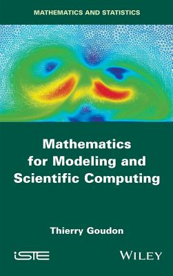 Mathematics for Modeling and Scientific Computing - Goudon, Thierry