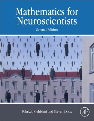 Mathematics for Neuroscientists - Gabbiani, Fabrizio, and Cox, Steven James