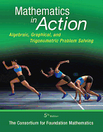 Mathematics in Action: Algebraic, Graphical, and Trigonometric Problem Solving
