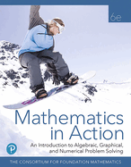 Mathematics in Action: An Introduction to Algebraic, Graphical, and Numerical Problem Solving, 6e �2020 (HS Binding)
