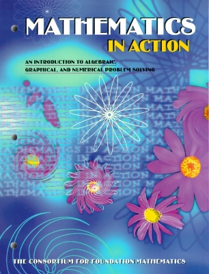 Mathematics in Action: An Introduction to Algebraic, Graphical, and Numerical Problem Solving - Consortium for Foundation Mathematics, The