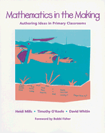 Mathematics in the Making: Authoring Ideas in Primary Classrooms