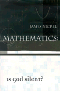Mathematics: Is God Silent?