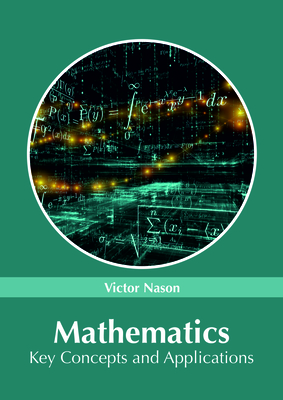 Mathematics: Key Concepts and Applications - Nason, Victor (Editor)