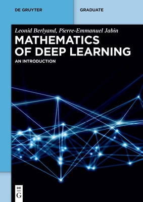 Mathematics of Deep Learning: An Introduction - Berlyand, Leonid, and Jabin, Pierre-Emmanuel