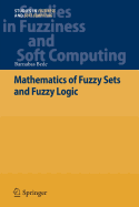 Mathematics of Fuzzy Sets and Fuzzy Logic