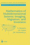 Mathematics of Multidimensional Seismic Imaging, Migration, and Inversion
