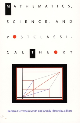 Mathematics, Science, and Postclassical Theory - Smith, Barbara Herrnstein, Professor (Editor)