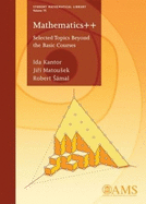Mathematics++: Selected Topics Beyond the Basic Courses