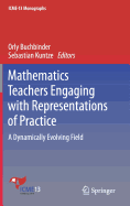 Mathematics Teachers Engaging with Representations of Practice: A Dynamically Evolving Field
