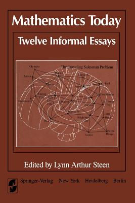 Mathematics Today Twelve Informal Essays - Steen, L a (Editor)