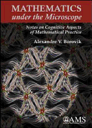 Mathematics Under the Microscope: Notes on Cognitive Aspects of Mathematical Practice