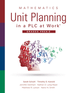 Mathematics Unit Planning in a Plc at Work(r), Grades Prek-2: (a Plc at Work Guide to Planning Mathematics Units for Prek-2 Classrooms)