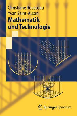Mathematik Und Technologie - Rousseau, Christiane, and Saint-Aubin, Yvan, and Stern, Manfred (Translated by)