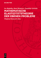 Mathematische Elastizit?tstheorie Der Ebenen Probleme