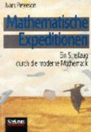 Mathematische Expeditionen: Ein Streifzug Durch Die Moderne Mathematik