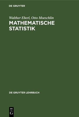 Mathematische Statistik - Eberl, Walther, and Moeschlin, Otto