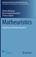 Matheuristics: Algorithms and Implementations