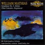 Mathias: Symphony No. 3/Helios/Oboe Concerto/Requiescat
