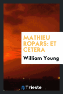 Mathieu Ropars: Et Cetera