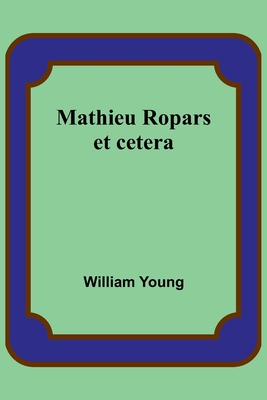 Mathieu Ropars: et cetera - Young, William