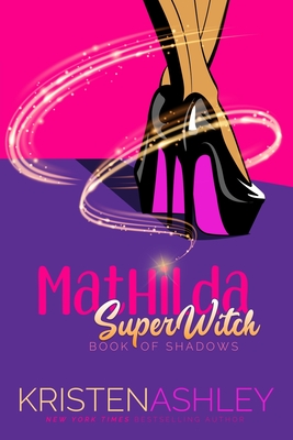 Mathilda, SuperWitch - Ashley, Kristen
