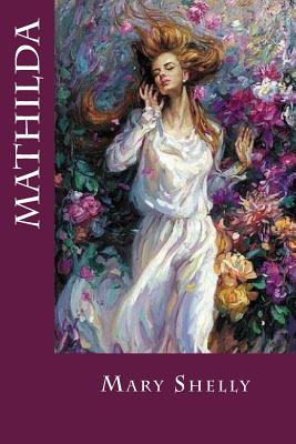 Mathilda - Shelly, Mary, and Montoto, Natalie (Editor)