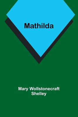 Mathilda - Wollstonecraft, Mary