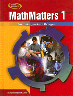Mathmatters 1: An Integrated Program, Student Edition - McGraw Hill