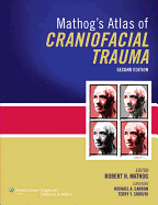 Mathog's Atlas of Craniofacial Trauma