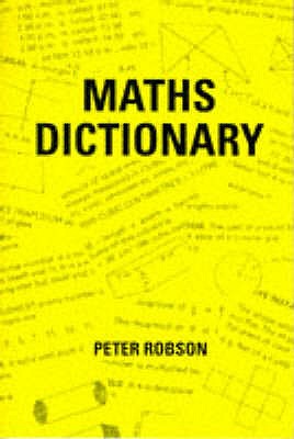 Maths Dictionary - Robson, Peter