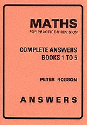 Maths for Practice and Revision: Complete Answers - Robson, Peter