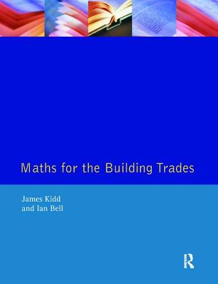 Maths for the Building Trades - Kidd, Jim, and Bell, Ian