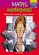 Maths Masterpieces: Middle Primary: Maths Skills + Puzzles = Art Masterpieces