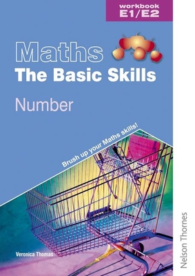 Maths the Basic Skills Number Workbook E1/E2 - Haighton, June, and Phillips, Bridget, and Thomas, Veronica