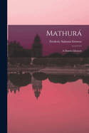 Mathur�: A District Memoir