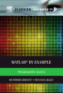 MATLAB� by Example: Programming Basics