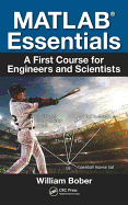 MATLAB� Essentials: A First Course for Engineers and Scientists