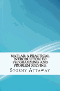 MATLAB: A Practical Introduction to Programming and Problem Solving