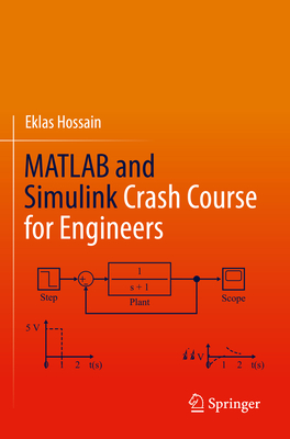 MATLAB and Simulink Crash Course for Engineers - Hossain, Eklas