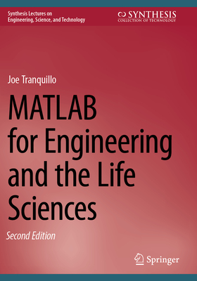 MATLAB for Engineering and the Life Sciences - Tranquillo, Joe