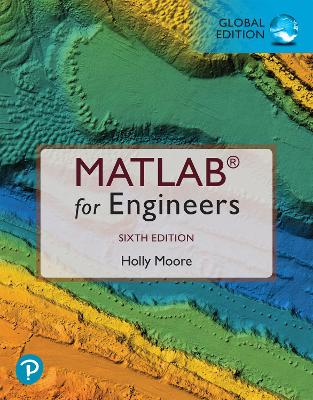 MATLAB for Engineers, Global Edition - Moore, Holly