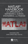 MATLAB Handbook with Applications to Mathematics, Science, Engineering, and Finance