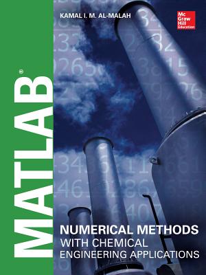 MATLAB Numerical Methods with Chemical Engineering Applications - Al-Malah, Kamal