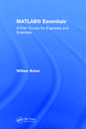 Matlab(r) Essentials: A First Course for Engineers and Scientists