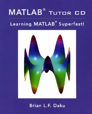 MATLAB Tutorial CD: Learning MATLAB Superfast - Daku, Brian