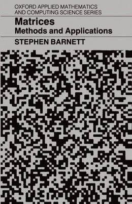 Matrices ' Methods and Applications' - Barnett, Stephen, Professor